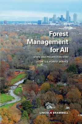Forest Management for All : State and Private Forestry in the U. S. Forest Service