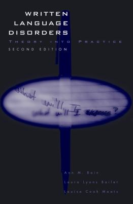 Written Language Disorders : Theory into Practice