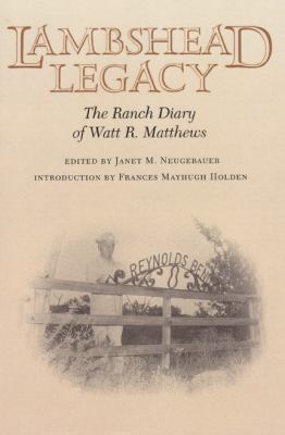 Lambshead Legacy : The Ranch Diary of Watt R. Matthews