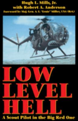 Low Level Hell : A Scout Pilot in the Big Red One