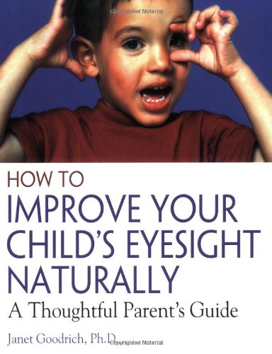 How to Improve Your Child's Eyesight Naturally : A Thoughtful Parent's Guide