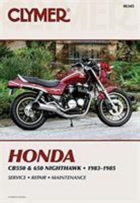 Clymer Honda CB550 and 650 Nighthawk, 1983-1985 : Service, Repair, Maintenance