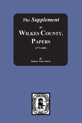 The Supplement to Wilkes County, Georgia Papers