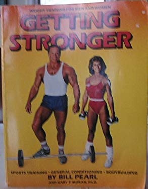 Getting Stronger : Weight Training for Men and Women