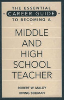 The Essential Career Guide to Becoming a Middle and High School Teacher