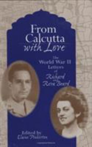 From Calcutta with Love : The World War II Letters of Richard and Reva Beard