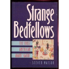 Strange Bedfellows : The First American Avant-Garde
