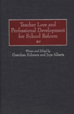 Teacher Lore and Professional Development for School Reform