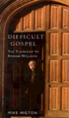 Difficult Gospel : The Theology of Rowan Williams