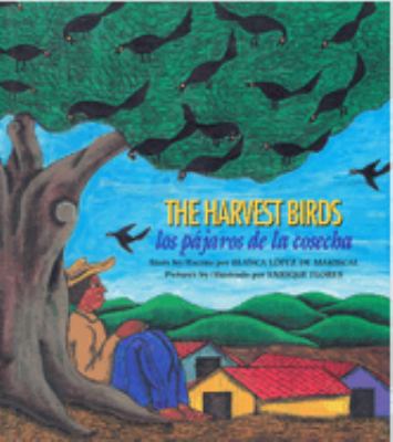 The Harvest Birds : Los Pajaros de la Cosecha