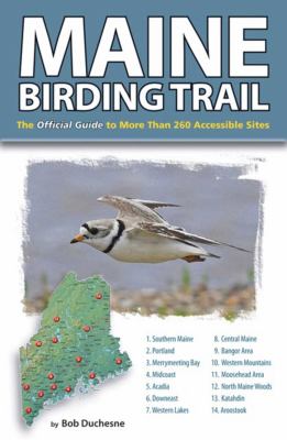 Maine Birding Trail : The Official Guide to More Than 260 Accessible Sites