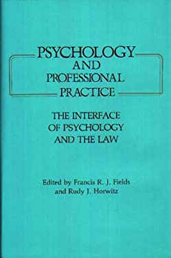 Psychology and Professional Practice : The Interface of Psychology and the Law