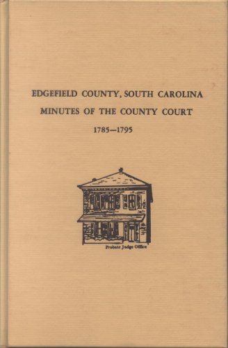 Edgefield County, South Carolina Minutes of the County Court, 1785-1795