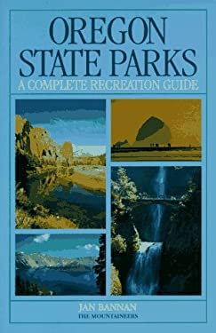 Oregon State Parks : A Complete Recreation Guide