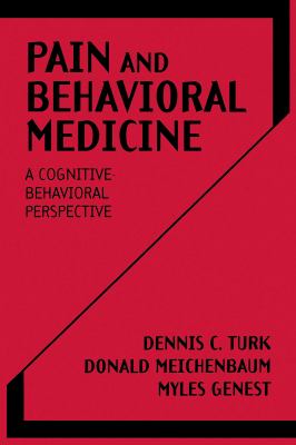 Pain and Behavioral Medicine : A Cognitive-Behavioral Perspective