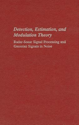 Detection, Estimation, and Modulation Theory Pt. 1 : Detection, Estimation, and Filtering Theory