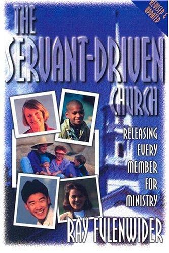 The Servant-Driven Church : Releasing Every Member for Ministry