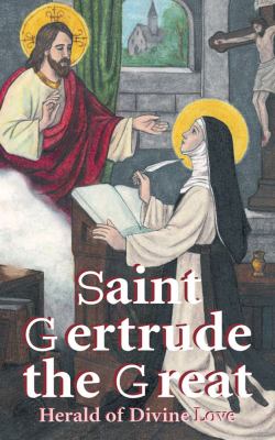 Saint Gertrude the Great : Herald of Divine Love