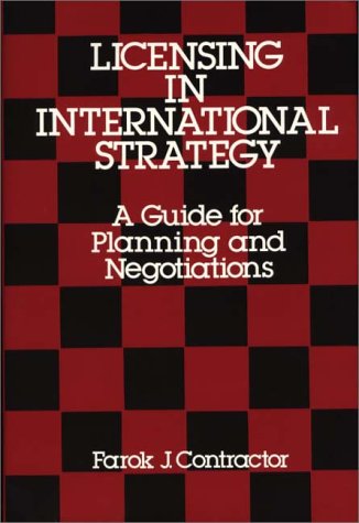 Licensing in International Strategy : A Guide for Planning and Negotiations