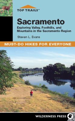 Sacramento : Exploring Valley, Foothills, and Mountains in the Sacramento Region