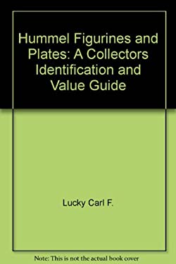 Hummel Figurines and Plates : A Collectors Identification and Value Guide