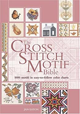 Cross Stitch Motif Bible : 1000 Motifs in Easy-to-Follow Color Charts