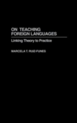 On Teaching Foreign Languages : Linking Theory to Practice