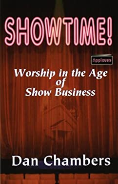 Showtime! : Worship in the Age of Show Business