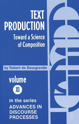 Text Production : Toward a Science of Composition