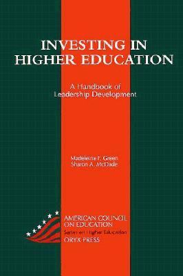 Investing in Higher Education : A Handbook of Leadership Development
