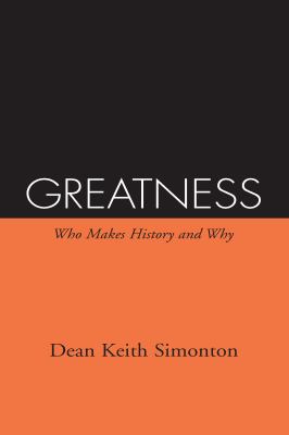 Greatness : Who Makes History and Why