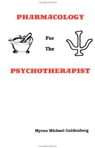 Pharmachology for the Psychotherapist