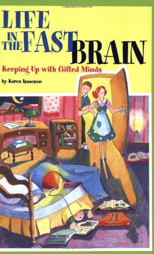 Life in the Fast Brain : Keeping up with Gifted Minds
