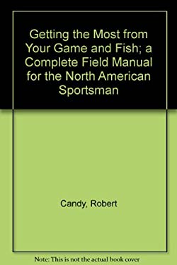 Getting the Most from Your Game and Fish