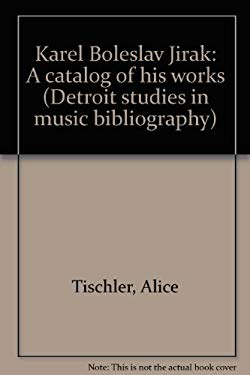 Karel Boleslov Jirak : A Catalog of His Works