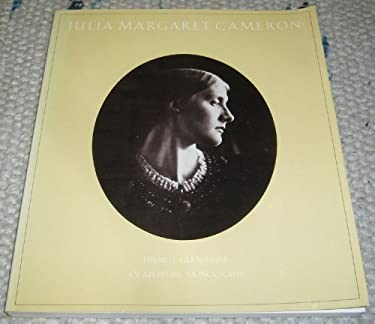 Julia Margaret Cameron : Her Life and Photographic Work