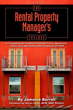 The Rental Property Manager's Toolbox : A Complete Guide Including Pre-Written Forms, Agreements, Letters, and Legal Notices