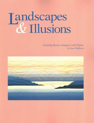 Landscapes and Illusions : Creating Scenic Imagery with Fabric