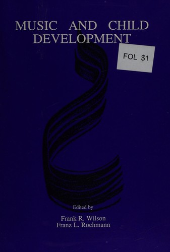 Music and Child Development : Biology of Music Making - Proceedings of the 1987 Denver Conference