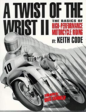 A Twist of the Wrist Vol. II : The Basics of High-Performance Rider Improvement