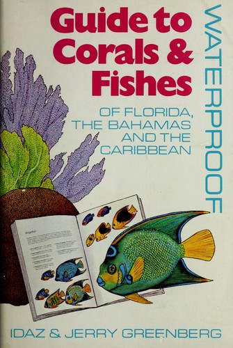 Waterproof Guide to Corals and Fishes : Of Florida, the Bahamas, and the Caribbean