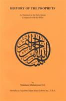 History of the Prophets : As Narrated in the Holy Qur'an Compared with the Bible