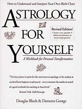 Astrology for Yourself : How to Understand and Interpret Your Own Horoscope
