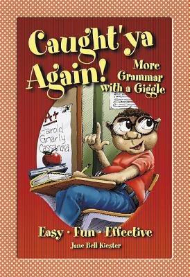 Caught'ya Again! : More Grammar with a Giggle