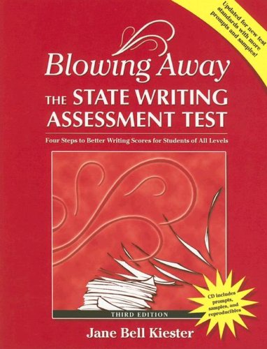 Blowing Away the State Writing Assessment Test : Four Steps to Better Scores for Teachers of All Levels