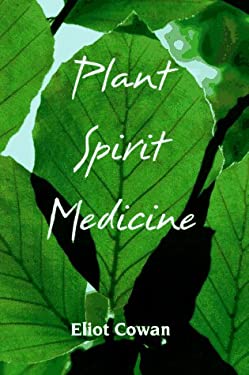 Plant Spirit Medicine : The Healing Power of Plants