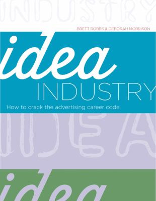 Idea Industry : How to Crack the Advertising Career Code