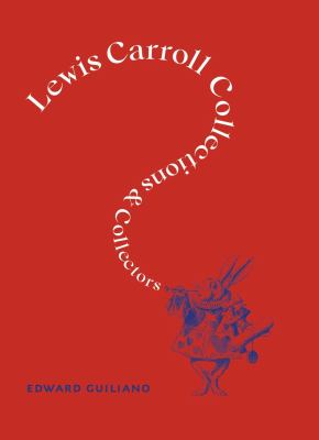 Lewis Carroll : Collections and Collectors