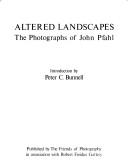 Altered Landscapes : The Photographs of John Pfahl