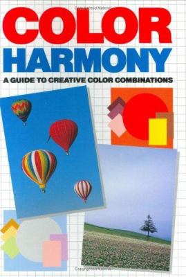 Color Harmony : A Guide to Creative Color Combinations